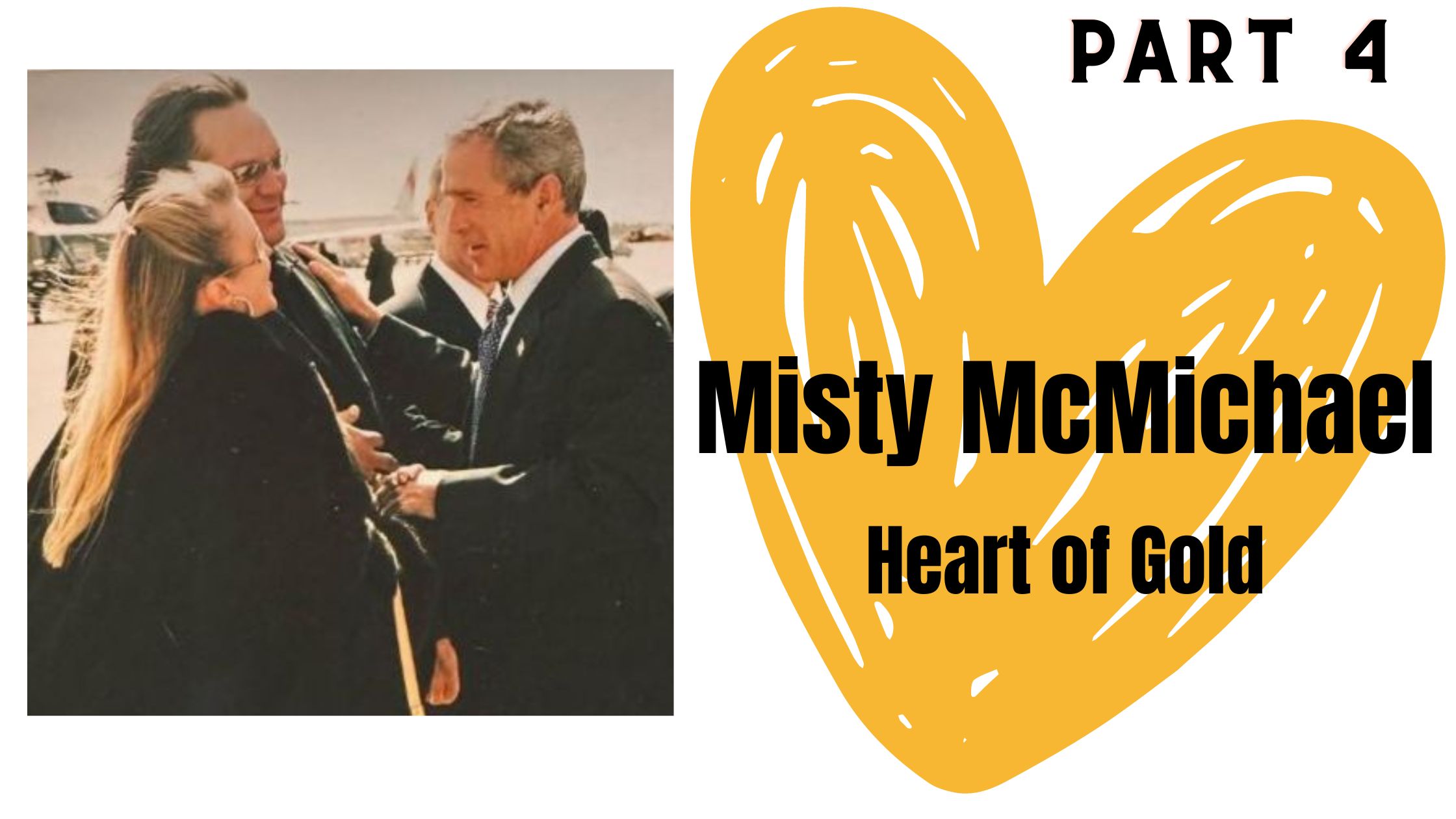 Misty McMichael, Steve McMichael, President Bush