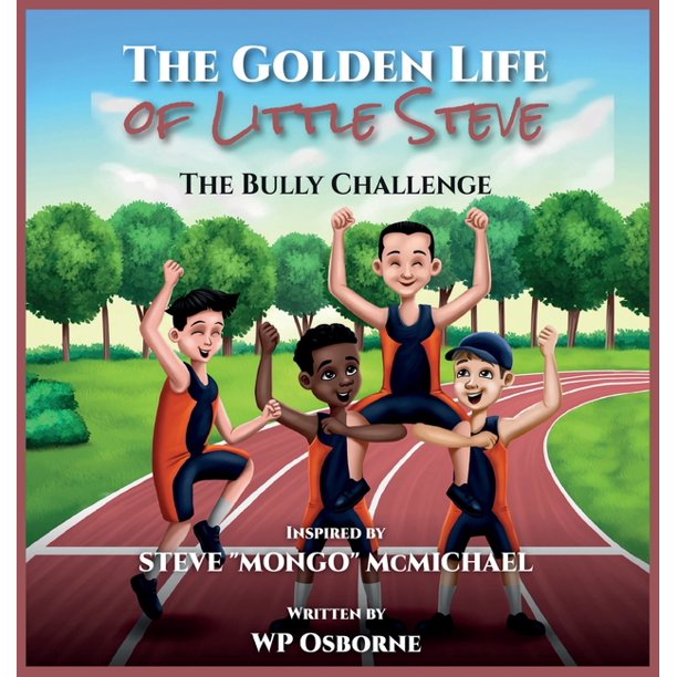 THE GOLDEN LIFE OF LITTLE STEVE: THE BULLY CHALLENGE